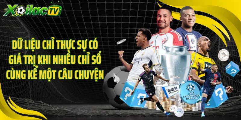 Dữ liệu chỉ thực sự có giá trị khi nhiều chỉ số cùng kể một câu chuyện
